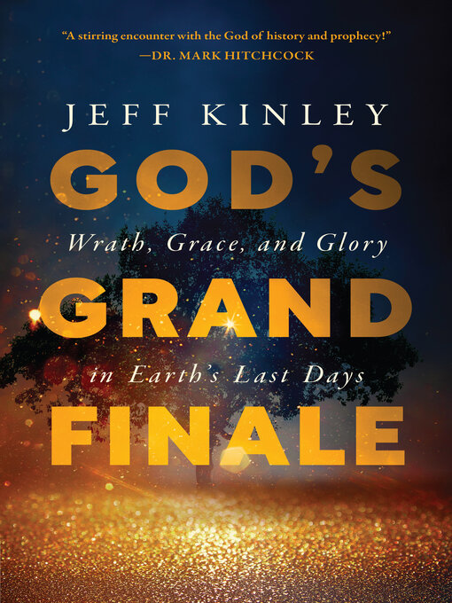 Title details for God's Grand Finale by Jeff Kinley - Available